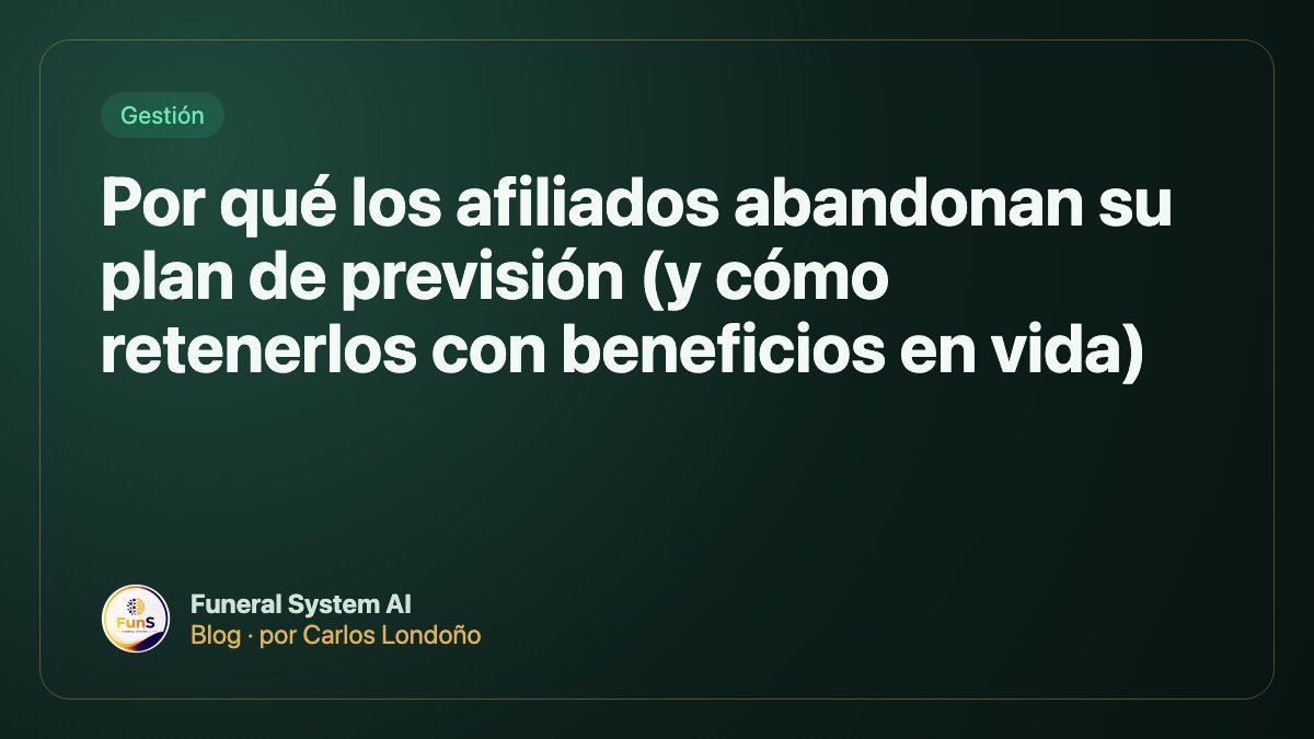 Por qué los afiliados abandonan su plan de previsión (y cómo retenerlos con beneficios en vida)